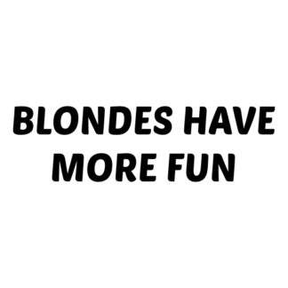 Blondes Have More Fun Decal (Black)